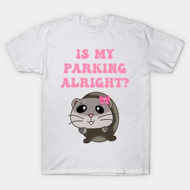 Is my parking alright? T-Shirt by thenewkidprints